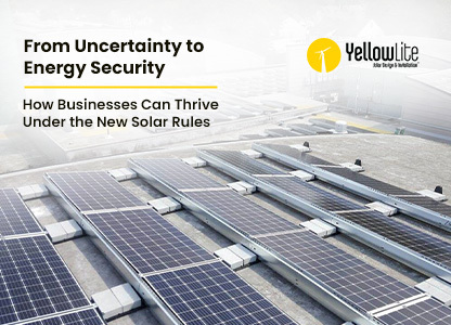 From Uncertainty to Energy Security: How Businesses Can Thrive Under the New Solar Rules