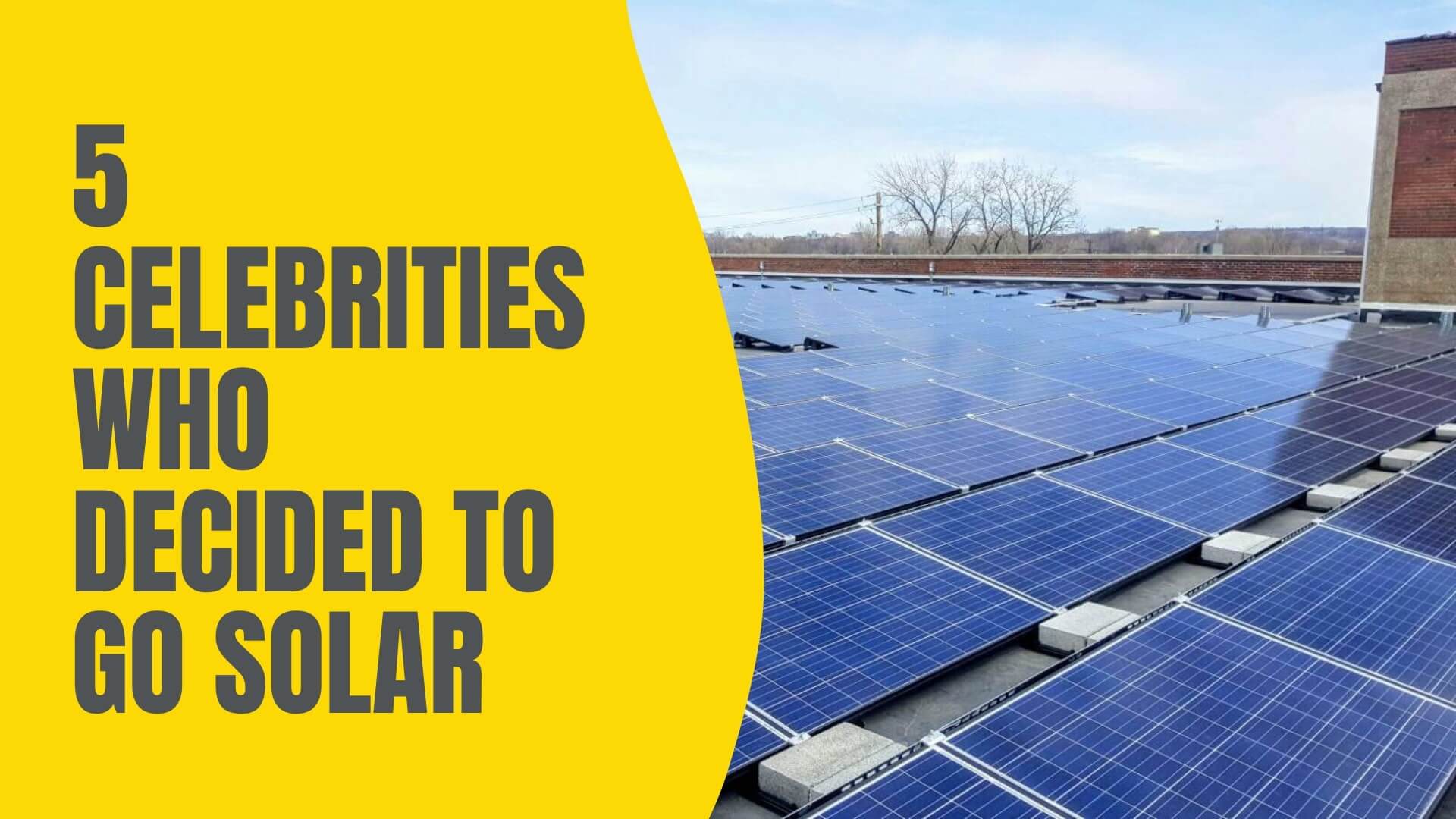 5 Celebrities Who Decided to Go Solar