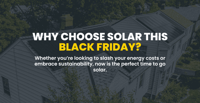 Why Choose Solar This Black Friday?