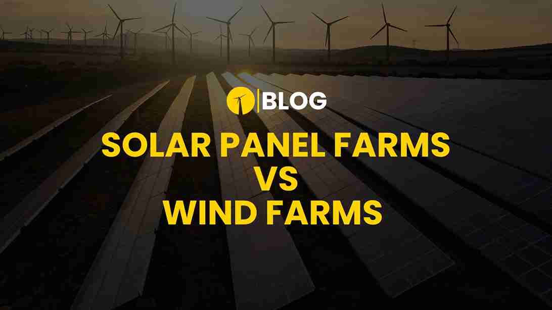 Solar Panel Farms: Better Than Wind Farms for Clean Energy