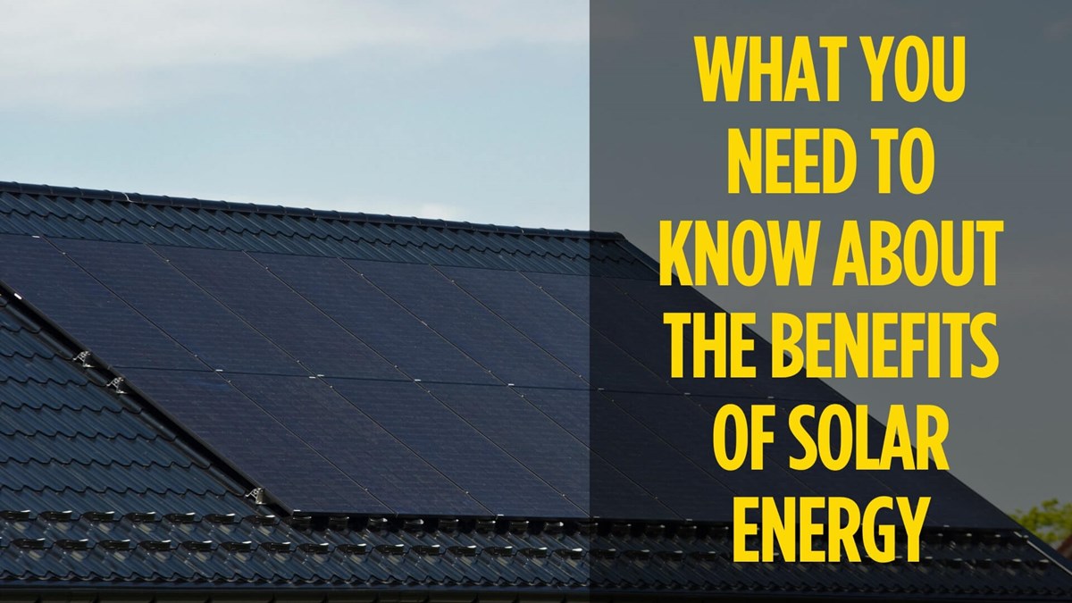 What You Need To Know About The Benefits Of Solar Energy Yellowlite 8633